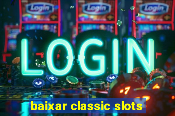 baixar classic slots